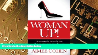 Must Have PDF  Woman Up!: Overcome the 7 Deadly Sins that Sabotage Your Success  Best Seller Books