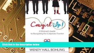Big Deals  Cowgirl Up!: A Woman s Guide to Navigating the Corporate Frontier  Best Seller Books