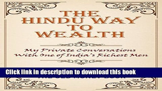 [PDF] The Hindu Way to Wealth: My Private Conversations with One of India s Richest Men Popular