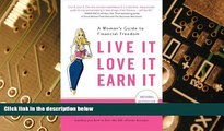 Big Deals  Live It, Love It, Earn It: A Woman s Guide to Financial Freedom  Best Seller Books Most