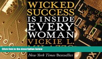 Big Deals  Wicked Success Is Inside Every Woman  Best Seller Books Most Wanted