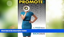 Big Deals  PROMOTE!: It s Who Knows What You Know That Makes a Career  Best Seller Books Most Wanted