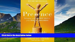 READ FREE FULL  Presence: Bringing Your Boldest Self to Your Biggest Challenges  READ Ebook