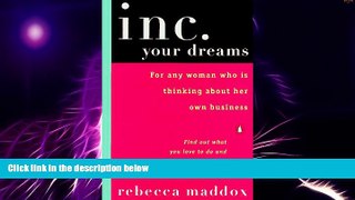 Big Deals  Inc. Your Dreams: For Any Woman Who Is Thinking About Her Own Business  Best Seller