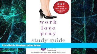 Big Deals  Work, Love, Pray Study Guide  Free Full Read Best Seller