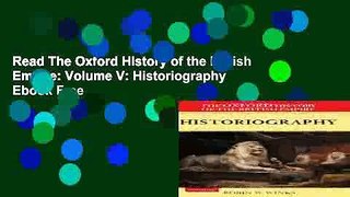 Read The Oxford History of the British Empire: Volume V: Historiography  Ebook Free