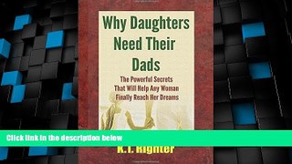 Big Deals  Why Daughters Need Their Dads: The Powerful Secrets That Will Help Any Woman Finally