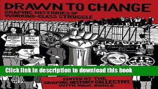 [PDF] Drawn to Change: Graphic Histories of Working-Class Struggle Full Colection