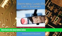 Big Deals  Switching Lanes On Life s Journey: The Middle-Aged Woman s Guide To Re-Discovering Your