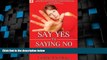 Big Deals  Say Yes to Saying No: Set Your Boundaries for Success  Best Seller Books Most Wanted