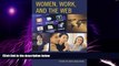 Big Deals  Women, Work, and the Web: How the Web Creates Entrepreneurial Opportunities  Best