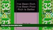 Must Have PDF  I ve Been Rich. I ve Been Poor. Rich Is Better.  Best Seller Books Best Seller