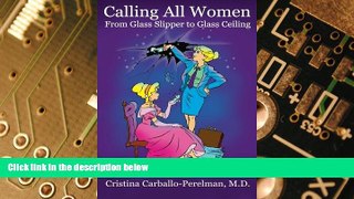 Big Deals  Calling All Women: From Glass Slipper to Glass Ceiling  Free Full Read Best Seller