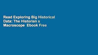 Read Exploring Big Historical Data: The Historian s Macroscope  Ebook Free