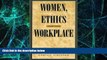 Big Deals  Women, Ethics and the Workplace  Best Seller Books Most Wanted