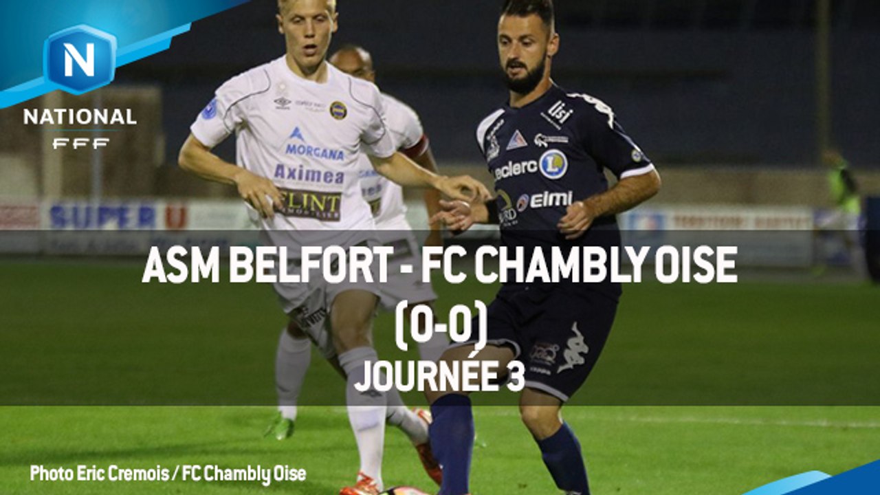 J3 : ASM Belfort - FC Chambly Oise (0-0)