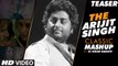 THE ARIJIT SINGH CLASSIC MASHUP - DJ Kiran Kamath - Arijit Singh Songs - Best Bollywood Mashup