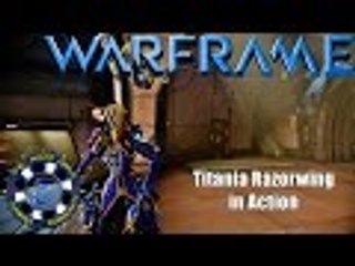 Warframe: Titania Razorwing Quick Look in Action