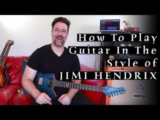 How To Play Guitar In The Style Of Jimi Hendrix - Basics
