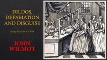 John Wilmot, Dildos, Defamation & Disguise. -- Rogues Gallery Online