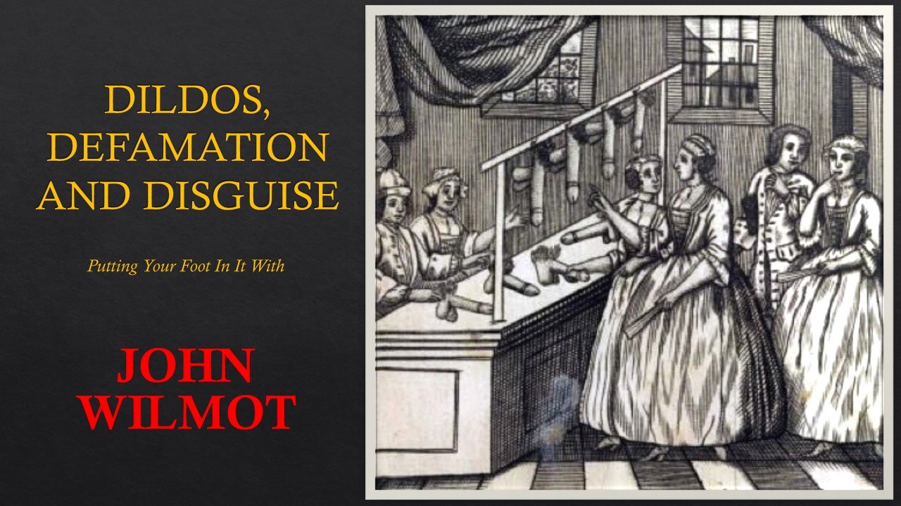 John Wilmot%2C Dildos%2C Defamation %26 Disguise. -- Rogues Gallery Online