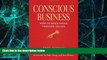 Big Deals  Conscious Business: How to Build Value through Values  Best Seller Books Most Wanted