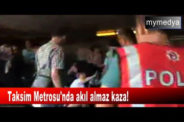 Taksim Metrosu'nda akıl almaz kaza!