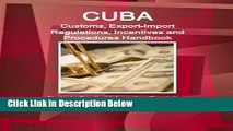 Download Cuba Customs, Export-Import Regulations, Incentives and Procedures Handbook - Strategic,