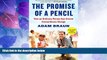 Big Deals  The Promise of a Pencil: How an Ordinary Person Can Create Extraordinary Change  Free