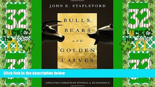 Big Deals  Bulls, Bears and Golden Calves: Applying Christian Ethics in Economics  Best Seller