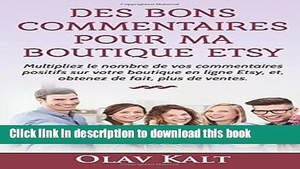 [PDF] Des bons commentaires pour ma boutique Etsy: Multipliez le nombre de vos commentaires