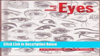 Books Ways of Drawing Eyes: A Guide to Expanding Your Visual Awareness Full Online
