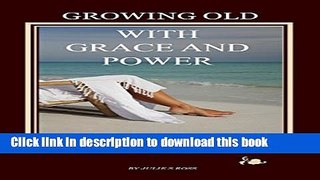 [PDF] Growing Old with Grace and Power Full Online
