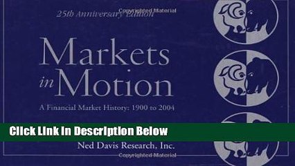 Download Markets in Motion: A Financial Market History: 1900 to 2004: 25th (Fifth) Edition Full