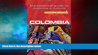 READ FREE FULL  Colombia - Culture Smart!: The Essential Guide to Customs   Culture  READ Ebook