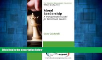 READ FREE FULL  Moral Leadership: A Transformative Model for Tomorrow s Leaders (Strategic