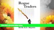 Must Have  Rogue Traders  READ Ebook Full Ebook Free