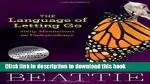 [PDF] The Language of Letting Go: Daily Meditations for Codependents (Hazelden Meditation Series)