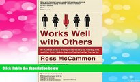 READ FREE FULL  Works Well with Others: An Outsider s Guide to Shaking Hands, Shutting Up,