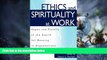 Must Have  Ethics and Spirituality at Work: Hopes and Pitfalls of the Search for Meaning in