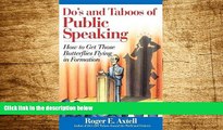 READ FREE FULL  Do s and Taboos of Public Speaking: How to Get Those Butterflies Flying in