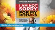 READ FREE FULL  I Am Not Sorry for My Mistakes: My Reflections and Lessons on Business,Money and