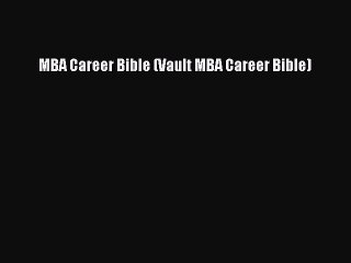 [PDF] MBA Career Bible (Vault MBA Career Bible) Full Colection