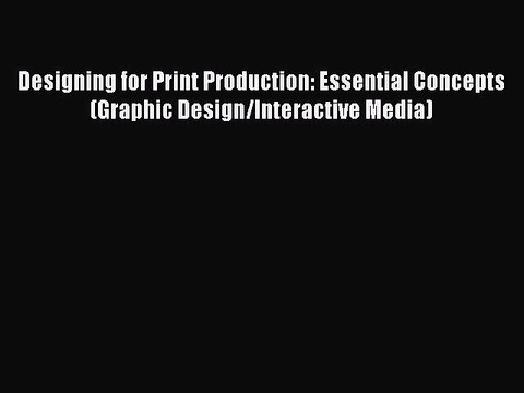 [PDF] Designing for Print Production: Essential Concepts (Graphic Design/Interactive Media)