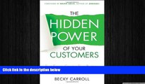READ book  The Hidden Power of Your Customers: 4 Keys to Growing Your Business Through Existing