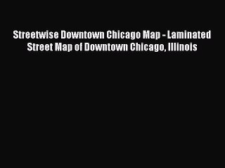 [PDF] Streetwise Downtown Chicago Map - Laminated Street Map of Downtown Chicago Illinois Full
