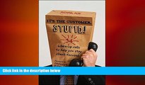 READ book  It s the Customer, Stupid!: 34 Wake-up Calls to Help You Stay Client-Focused  BOOK