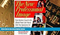 READ FREE FULL  The New Professional Image: From Business Casual to the Ultimate Power Look