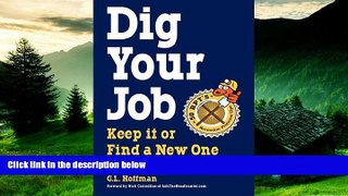 READ FREE FULL  DIG YOUR JOB: Keep it or Find a New One  READ Ebook Full Ebook Free
