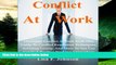 Must Have  Conflict at Work;: Overcome Conflict at Work with This Guide to Conflict Resolution